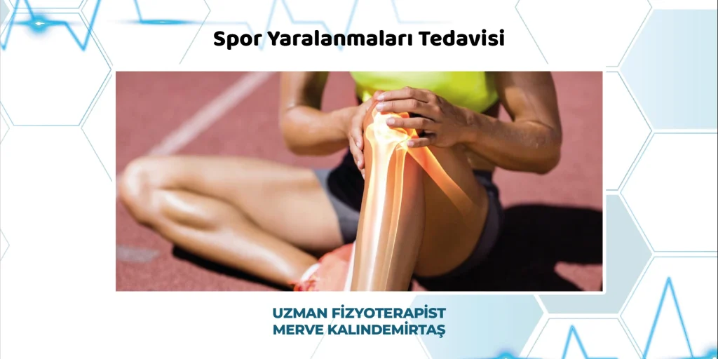 Merve Kalındemirtaş Spor Yaralanmaları Tedavisi